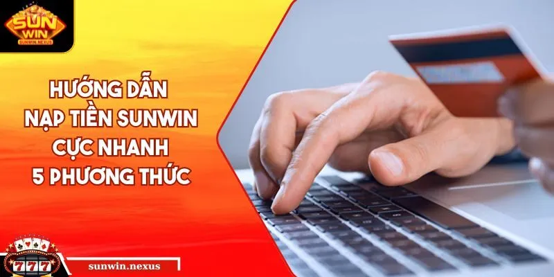 nạp tiền SUNWIN